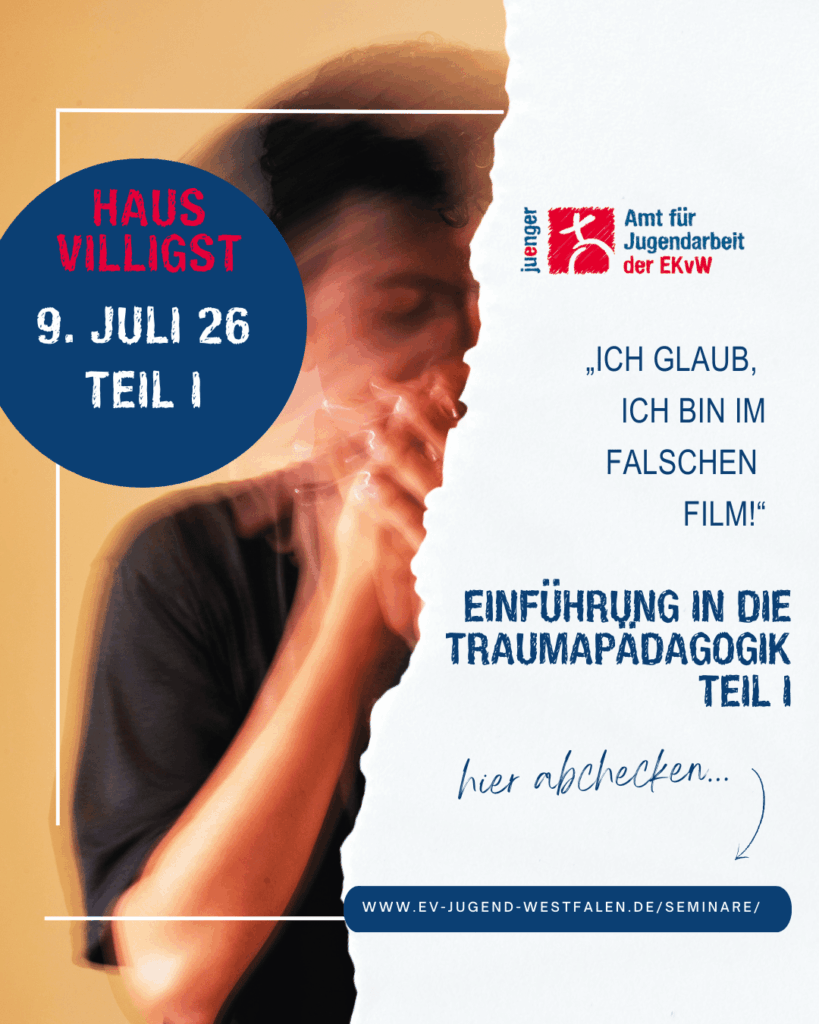 Grafik zur Veranstaltung ‚Einführung in die Traumapädagogik Teil I‘ am 9. Juli 2026 in Haus Villigst, mit typografischen Elementen, Seminarinfos und dem Zitat ‚Ich glaub, ich bin im falschen Film!‘