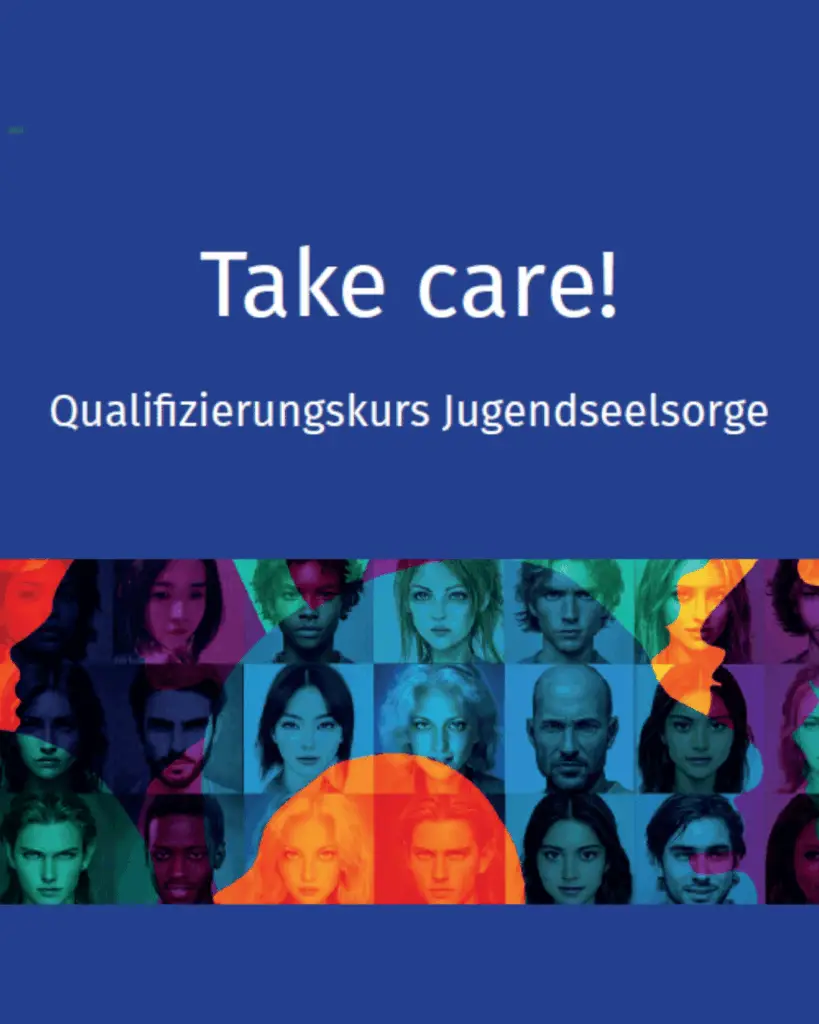 Grafik mit dem Text „Take care! – Qualifizierungskurs Jugendseelsorge“ auf blauem Hintergrund, darunter ein farbiges Mosaik aus Portraitbildern verschiedener Personen