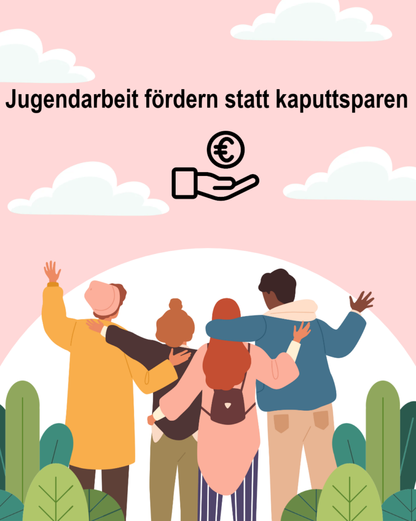 Illustration einer Gruppe junger Menschen mit dem Slogan „Jugendarbeit fördern statt kaputtsparen“ und einem Euro-Symbol als Zeichen für die finanzielle Stärkung der Kinder- und Jugendarbeit